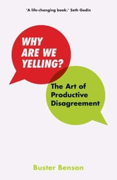 [9781529004946] Why Are We Yelling?: The Art of Productive Disagreement