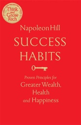 [9781529006476] Success Habits: Proven Principles for Greater Wealth, Health, and Happiness