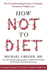 [9781509893089] How Not to Diet: The Groundbreaking Science of Healthy, Permanent Weight Loss