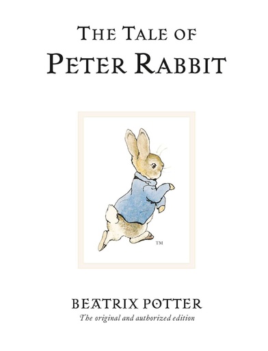 [9780723247708] The Tale Of Peter
Rabbit: The original
and authorized edition