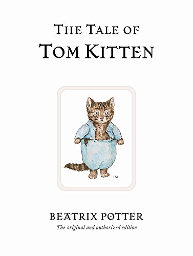 [9780723247777] The Tale of Tom Kitten: The original and authorized edition