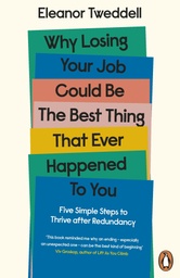 [9780241458976] Why Losing Your Job Could be the Best Thing That Ever Happened to You