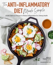 [9781592339471] The Anti-Inflammatory Diet Made Simple: Delicious Recipes to Reduce Inflammation for Lifelong Health
