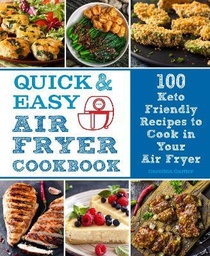[9780785839569] Quick and Easy Air Fryer Cookbook: 100 Keto Friendly Recipes to Cook in Your Air Fryer: Volume 8