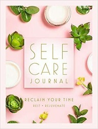 [9781631067891] Self Care Journal: Reclaim Your Time - Rest * Rejuvenate: Volume 7
