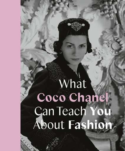 [9780711259096] What Coco Chanel Can Teach You About Fashion