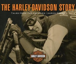 [9780760360712] The Harley-Davidson Story: Tales from the Archives
