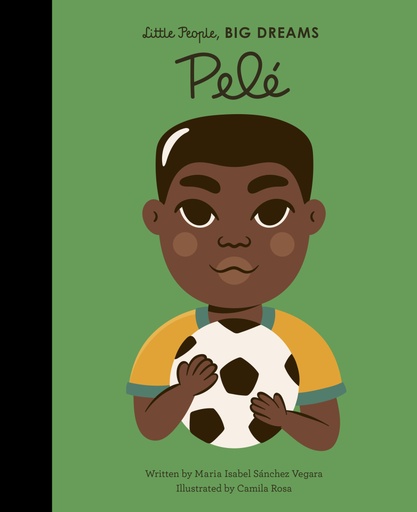 [9780711245747] Little People, Big Dreams: Pele: Volume 46