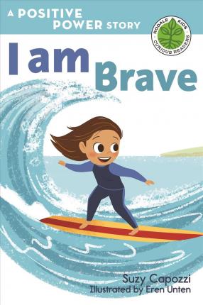 [9781623369545] I Am Brave: A Positive Power Story