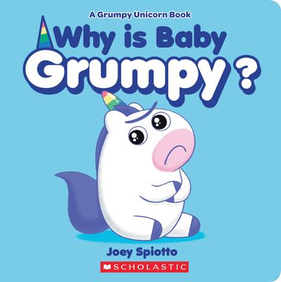 [9781338739978] Why Is Baby Grumpy?
