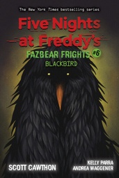 [9781338703894] Blackbird: An AFK Book (Five Nights at Freddy’s: Fazbear Frights #6)