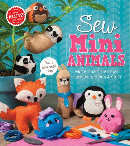 [9781338106442] Sew Mini Animals: More Than 12 Animal Plushies to Stitch & Stuff