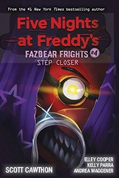 [9781338576054] Step Closer: An AFK Book (Five Nights at Freddy’s: Fazbear Frights #4)