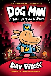 [9781338741056] Dog Man: A Tale of Two Kitties (Dog Man #3)
