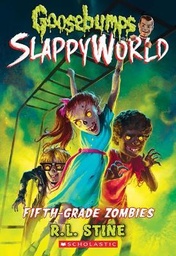 [9781338355819] Fifth-Grade Zombies (Goosebumps SlappyWorld #14)