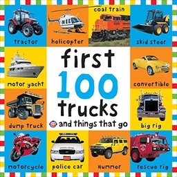 [9780312498061] First 100 Trucks and Things That Go