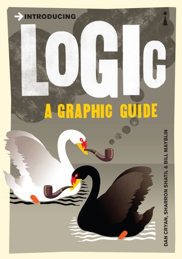 [9781848310124] Introducing Logic: A Graphic Guide