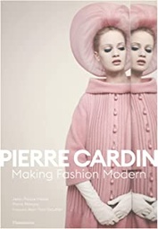 [9782080281890] Pierre Cardin: Making Fashion Modern