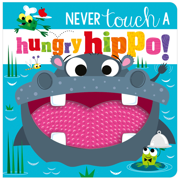 [9781803372631] Never Touch a Hungry Hippo!