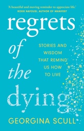 [9781802790726] Regrets of the Dying
