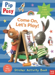 [9781839946622] Pip and Posy: Come On, Let's Play!