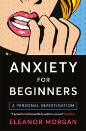 [9781509813247] Anxiety for Beginners