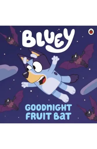 [9780241486795] Bluey: Goodnight Fruit Bat