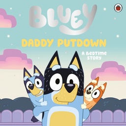 [9780241550571] Bluey: Daddy Putdown