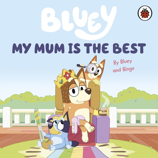 [9780241550687] Bluey: My Mum Is the Best 