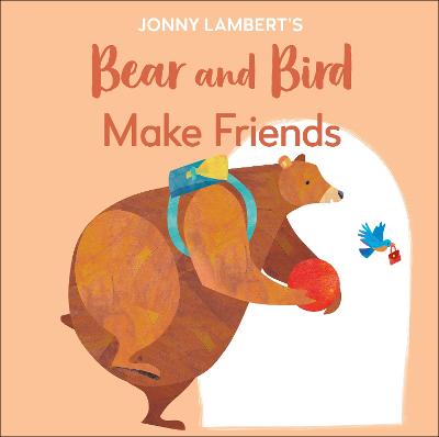 [9780241491805] Jonny Lambert's Bear and Bird: Make Friends