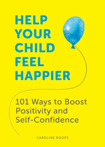 [9781787836648] Help Your Child Feel Happier