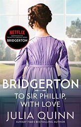 [9780349429465] Bridgerton: To Sir Phillip, With Love