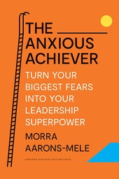 [9781647822538] The Anxious Achiever