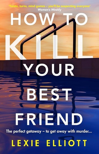[9781838950460] How to Kill Your Best Friend