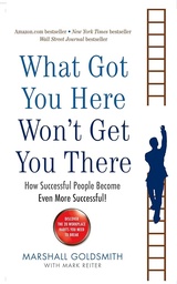 [9781846681370] What Got You Here Won't Get You There