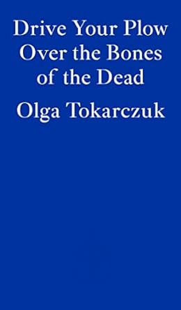 [9781913097257] Drive your Plow over the Bones of the Dead 