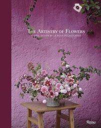 [9780847899081] The Artistry of Flowers: Floral Design by La Musa de las Flores