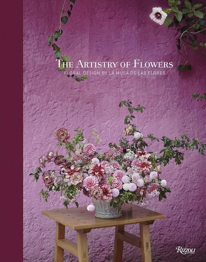 [9780847899081] The Artistry of Flowers: Floral Design by La Musa de las Flores
