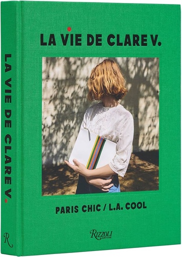 [9780847873197] La Vie de Clare V.: Paris Chic/L.A. Cool