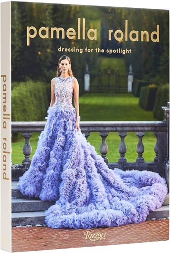 [9780847873173] Pamella Roland: Dressing for the Spotlight
