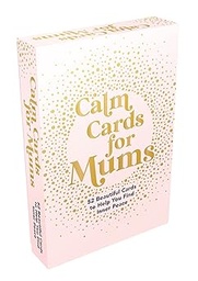 [9781837990269] Calm Cards for Moms: 52 Beautiful Cards to Help You Find Inner Peace