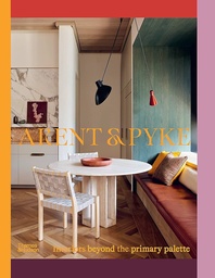[9781760762490] Arent & Pyke: Interiors beyond the primary palette