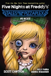 [9781338871333] Nexie: An AFK Book (Five Nights at Freddy's: Tales from the Pizzaplex #6)