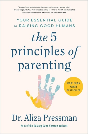 [9781668014530] The 5 Principles of Parenting: Your Essential Guide to Raising Good Humans