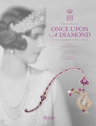 [9780847866915] Once Upon a Diamond: A Family Tradition of Royal Jewels