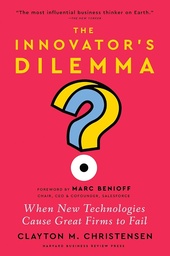 [9781647826765] The Innovator's Dilemma, with a New Foreword: When New Technologies Cause Great Firms to Fail