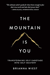 [9781949759228] The Mountain Is You: Transforming Self-Sabotage Into Self-Mastery 