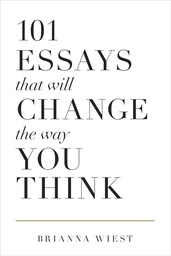 [9781945796067] 101 Essays That Will Change The Way You Think