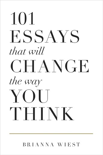 [9781945796067] 101 Essays That Will Change The Way You Think