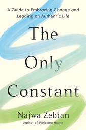 [9780593797488] The Only Constant: A Guide to Embracing Change and Leading an Authentic Life